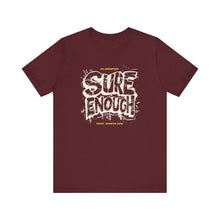 Load image into Gallery viewer, 'Sure Enough' Tee