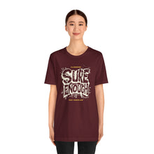 Load image into Gallery viewer, &#39;Sure Enough&#39; Tee
