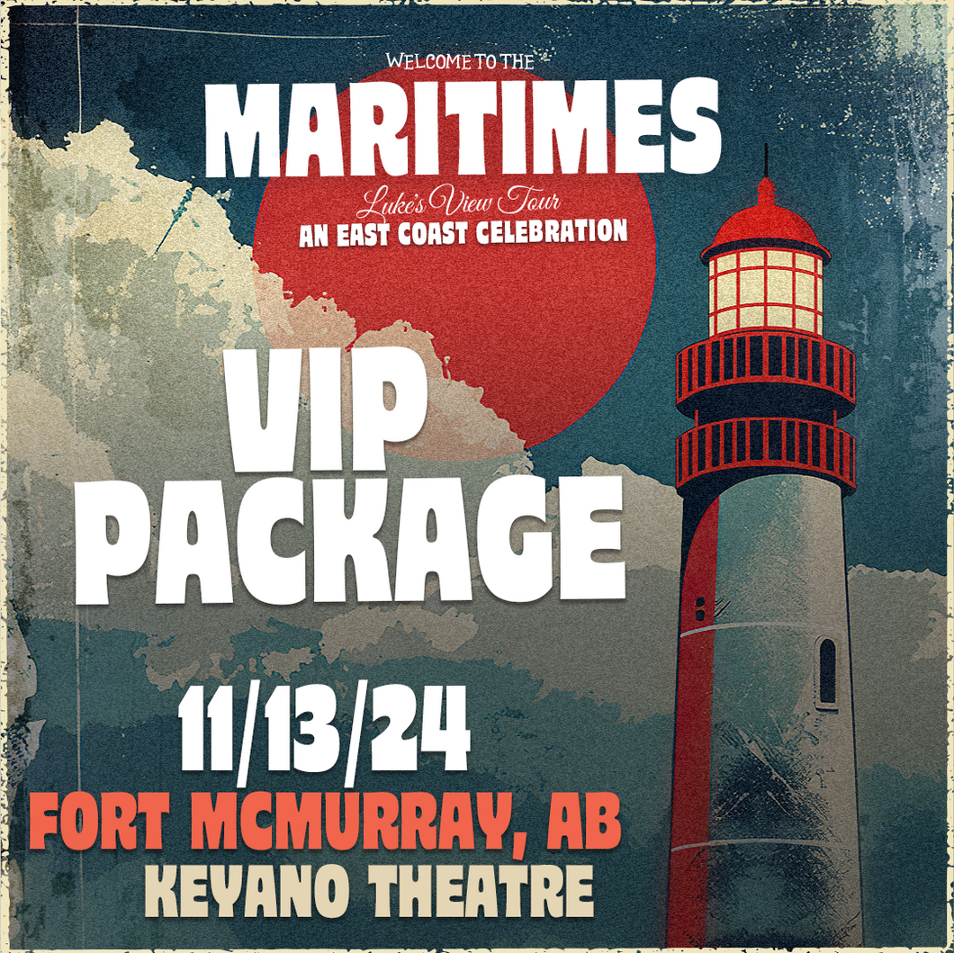 VIP Package - Fort McMurray, AB- Keyano Theatre l - 11/13/24